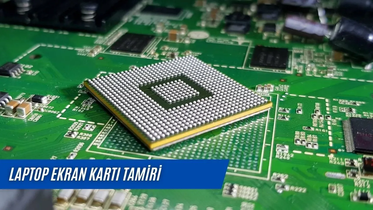 Laptop Ekran Kartı Tamiri
