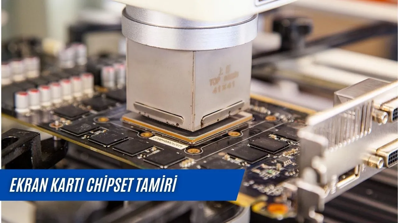 Ekran Kartı Chipset Tamiri